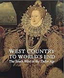West Country to world's end : the South West in the Tudor age