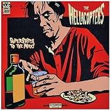 Supershitty to the Maxvon "Hellacopters"