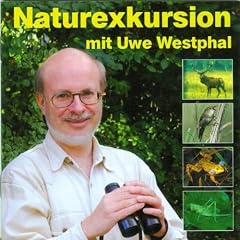 Naturexkursion mit Uwe Westphal: Streifzug durch die heimische Natur mit Uwe Westphal. Der Stimmen-Imitator pr�sentiert S�ugetiere, V�gel, Amphibien und Insekten