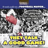 They talk a good game!