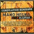 Mano Negra Illegal : Compilation-Hommage A La Mano Negra