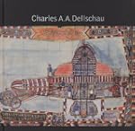 Charles A.A. Dellschau: 1830-1923