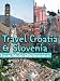 Books : Travel Croatia & Slovenia 2012: Guide, Phrasebooks & Maps. Incl. Zagreb, Split, Dubrovnik, Ljubljana & more. (Mobi Travel)