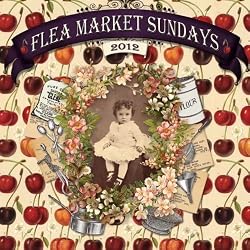 Flea Market Sundays 2012 Wall Calendar