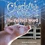 Charlotte's Web: The Perfect Word (Charlotte's Web)