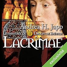 Lacrimae (Les mystères de Druon de Brévaux 2) | Livre audio Auteur(s) : Andrea H. Japp Narrateur(s) : Géraldine Asselin