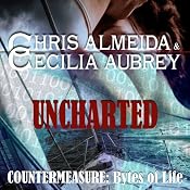 Uncharted: Countermeasure: Bytes of Life, #1 | [Cecilia Aubrey, Chris Almeida]