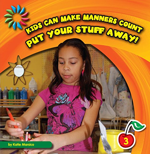 Put Your Stuff Away! (21st Century Basic Skills Library: Kids Can Make Manners Count)
