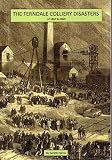 The Ferndale Colliery disasters : 1867 & 1869