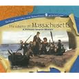 The Colony of Massachusetts: A Primary Source History (Primary Source Library of the Thirteen Colonies and the Lost... by  Jake Miller
