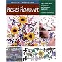 Pressed Flower Art: Tips, Tools, and Techniques for Learning the Craft (Heritage Crafts Today Series)