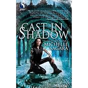 Cast in Shadow: Chronicles of Elantra, Book 1 | [Michelle Sagara]