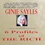 6 PROFILES of the RICH - by GINIE SAYLES