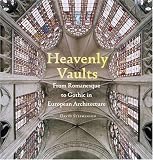 Heavenly Vaults: From Romanesque to Gothic in European Architecture