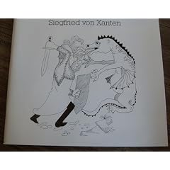 Siegfried von Xanten. Der erste Teil des Nibelungenliedes in Kurzfassung. Satirisch aufbereitet