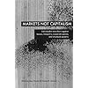 Markets Not Capitalism: Individualist Anarchism Against Bosses, Inequality, Corporate Power, and Structural Poverty