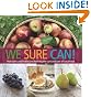 We Sure Can!: How Jams and Pickles Are Reviving the Lure and Lore of Local Food