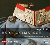 Radetzkymarsch, 3 Audio-CDs - Joseph Roth