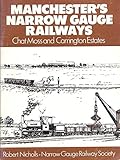 Manchester's narrow gauge railways : Chat Moss and Carrington Estates