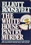 The White House Pantry Murder/an Eleanor Roosevelt Mystery
