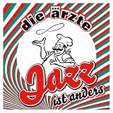 Jazz ist anders (inkl. 3-Track Bonus-Download-EP)von "Die �rzte"