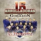 15 Arrolladoras Del Corazon by La Arrolladora Banda el Limon and Rene Camacho