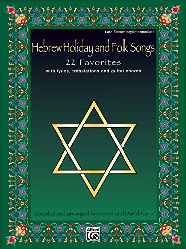 Hebrew Holiday and Folk Songs: With Lyrics, Translations and Guitar Chords for Late Elementary to Intermediate Piano