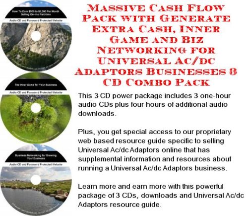 Massive Cash Flow Pack with Generate Extra Cash, Inner Game and Biz Networking for Universal Ac/dc Adaptors Businesses 3 CD Combo Pack