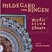 Classical Music : Meditation Chants of Hildegard Von Bingen