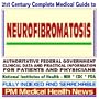21st Century Complete Medical Guide to Neurofibromatosis, von Recklinghausens Disease, Authoritative Government Documents, Clinical References, and Practical Information for Patients and Physicians (CD-ROM)