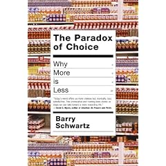 Paradox of Choice: Why more is less