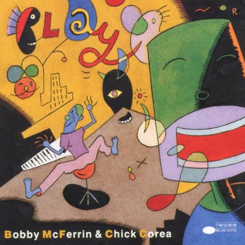 Bobby McFerrin & Chick Corea - Play - Zortam Music