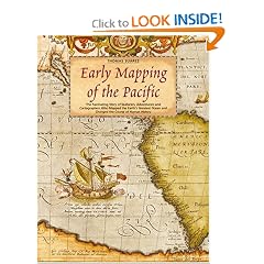 Early Mapping of the Pacific: The Epic Story of Seafarers, Adventurers and Cartographers Who Mapped the Earth's Greatest Ocean