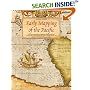 Early Mapping of the Pacific: The Epic Story of Seafarers, Adventurers and Cartographers Who Mapped the Earth's Greatest Ocean