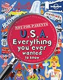 Not For Parents USA: Everything You Ever Wanted to Know (Lonely Planet Not for Parents)