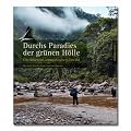 Durchs Paradies der gr�nen H�lle: �berleben im amazonischen Urwald