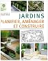 Jardins : Planifier, am�nager et construire