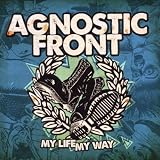 Anklicken zum Vergrößeren: Agnostic front - My Life My Way (Audio CD) Anklicken zum Vergrößeren: Agnostic front - My Life My Way (Audio CD)
