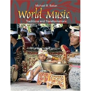 CD Set to accompany World Music: Traditions and Transformations by Michael Bakan