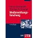 Medienwirkungsforschung: Grundlagen und theoretische Perspektiven