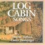 Log Cabin Songs