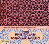The Music of Philip Glass and Foday Musa Suso (Philip Glass Recording Archive, Vol. 6)