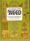 Creating with wood