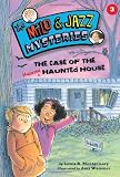 The Case of the Haunted Haunted House (Milo and Jazz Mysteries)