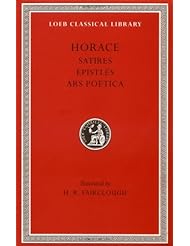 From Amazon.com. Click for details:
 Horace: Satires, Epistles and Ars Poetica (Loeb Classical Library, No. 194) (English and Latin Edition) Horace: Satires, Epistles and Ars Poetica (Loeb Classical Library, No. 194) (English and Latin Edition)