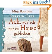 Ach, w�r' ich nur zu Hause geblieben: Lustige Urlaubsgeschichten.