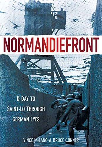Normandiefront: D-Day to Saint-Lô Through German Eyes