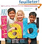 Art Lab for Little Kids: 52 Playful P...