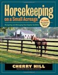 Horsekeeping on a Small Acreage: Desi...