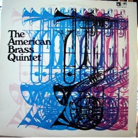 The American Brass Quintet by  Giovanni Gabrielli, Heinrich Isaac, Jean-Baptiste Lilly, Johann Sebastien Bach, and Ingolf Dahl 